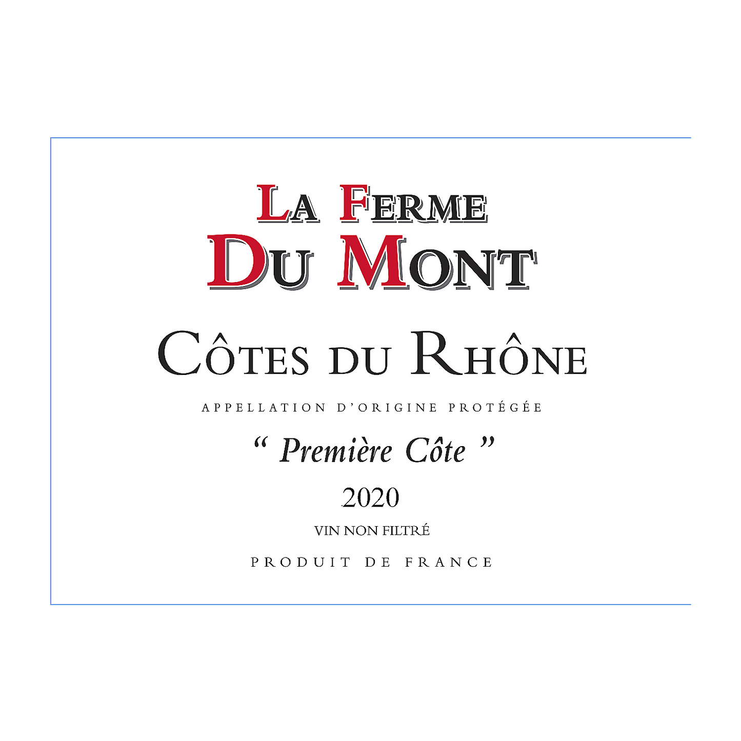 LA FERME DU MONT COTES DU RHONE ROUGE PREMIERE COTE 2021 750ML